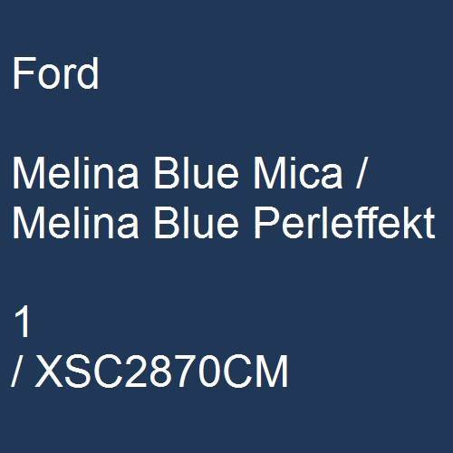Ford, Melina Blue Mica / Melina Blue Perleffekt, 1 / XSC2870CM.